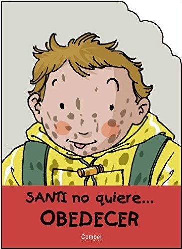 Santi No Quiere Obedecer = Santi Doesn't Want to Obey His Parents