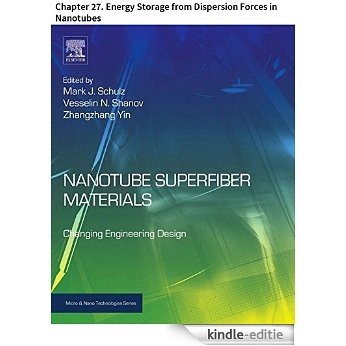 Nanotube Superfiber Materials: Chapter 27. Energy Storage from Dispersion Forces in Nanotubes (Micro and Nano Technologies) [Kindle-editie]