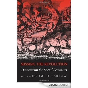 Missing the Revolution: Darwinism for Social Scientists [Kindle-editie]