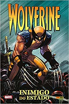 Wolverine. Inimigo do Estado