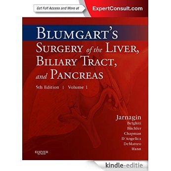 Blumgart's Surgery of the Liver, Pancreas and Biliary Tract: Expert Consult - Online (SURGERY OF THE LIVER & BILIARY TRACT (2-VOL SET)) [Kindle-editie]