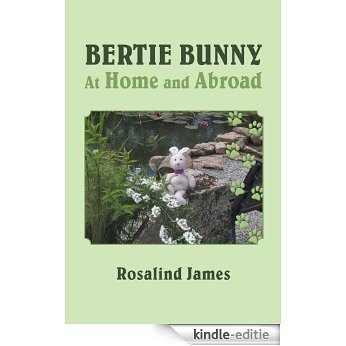 Bertie Bunny At Home and Abroad (English Edition) [Kindle-editie]