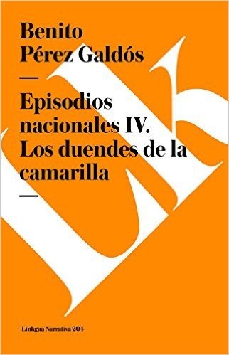 Episodios Nacionales IV. Los Duendes de La Camarilla