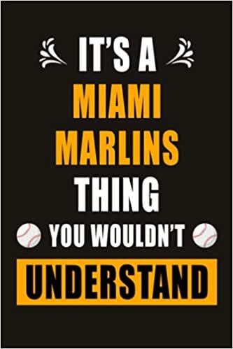 indir It&#39;s A Miami Marlins Thing You Wouldn&#39;t Understand: Miami Marlins Baseball Notebook &amp; Journal, Composition Notebook &amp; Logbook College Ruled 6x9 110 page
