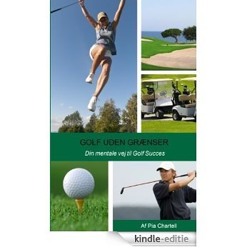 Golf uden grænser: Din mentale vej til golfsucces [Kindle-editie] beoordelingen