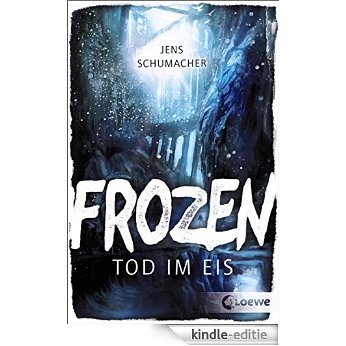 Frozen - Tod im Eis (German Edition) [Kindle-editie]