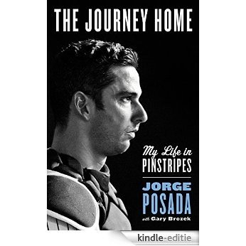 The Journey Home: My Life in Pinstripes [Kindle-editie]