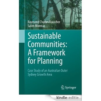Sustainable Communities: A Framework for Planning: Case Study of an Australian Outer Sydney Growth Area [Kindle-editie]