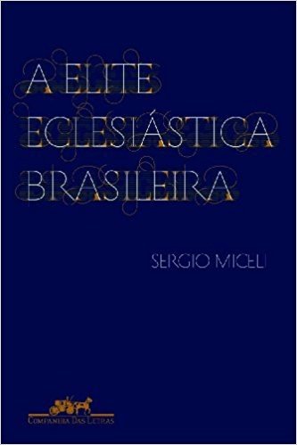 A Elite Eclesiástica Brasileira