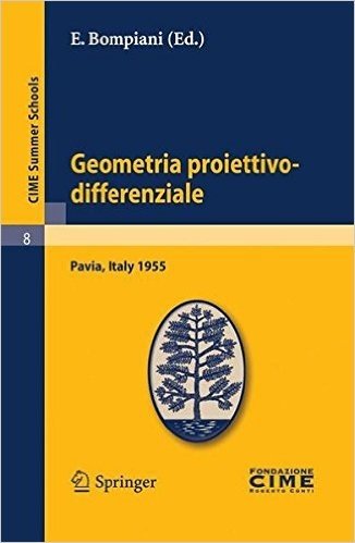 Geometria Proiettivo-Differenziale: Lectures Given At The Centro Internazionale Matematico Estivo (C.I.M.E.) Held In Pavia, Italy, September 25-Octobe