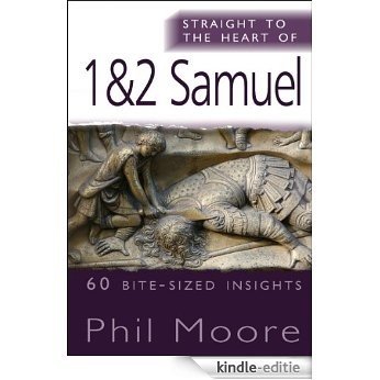 Straight to the Heart of 1 & 2 Samuel: 60 bite-sized insights (Straight to the Heart Series) [Kindle-editie] beoordelingen