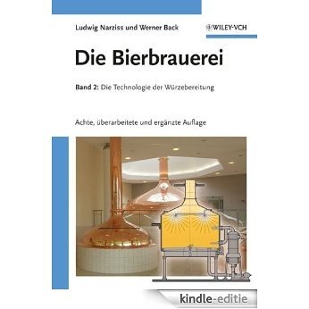 Die Bierbrauerei: Band 2: Die Technologie der Würzebereitung [Kindle-editie]