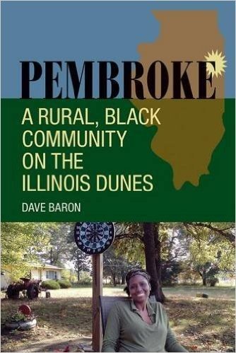 Pembroke: A Rural, Black Community on the Illinois Dunes