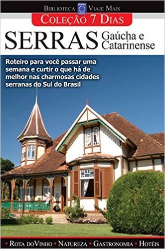 Serras Gaúcha e Catarinense  - Coleção 7 Dias