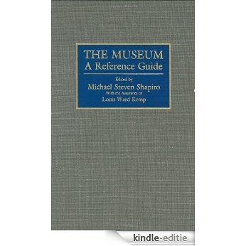 The Museum: A Reference Guide [Kindle-editie]