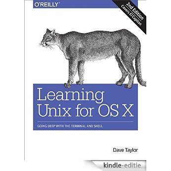 Learning Unix for OS X: Going Deep With the Terminal and Shell [Kindle-editie]
