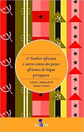 O Tambor Africano: e outros contos dos países africanos de língua portuguesa
