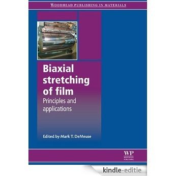Biaxial Stretching of Film: Principles and Applications (Woodhead Publishing in Materials) [Kindle-editie]