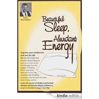 Beautiful Sleep, Abundant Energy (Natural Health Hints Book 4) (English Edition) [Kindle-editie]