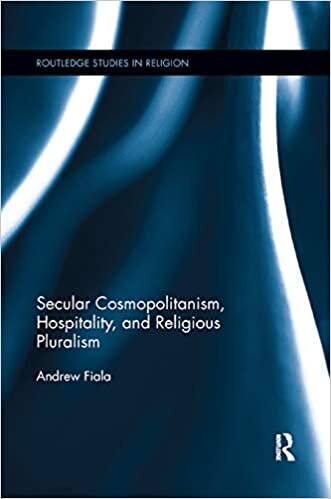Secular Cosmopolitanism, Hospitality, and Religious Pluralism (Routledge Studies in Religion)