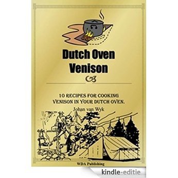 Dutch Oven Venison (English Edition) [Kindle-editie]