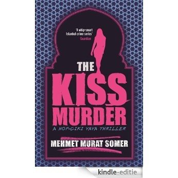 The Kiss Murder: A HOP-CIKI-YAYA Thriller [Kindle-editie]