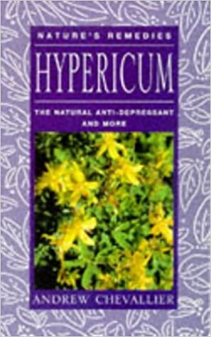 Hypericum: The Natural Anti-depressant and More (Nature's remedies)