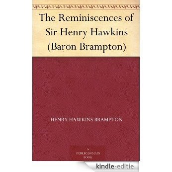 The Reminiscences of Sir Henry Hawkins (Baron Brampton) (English Edition) [Kindle-editie]