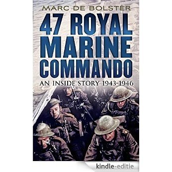 47 Royal Marine Commando: An Inside Story 1943-1946 (English Edition) [Kindle-editie]