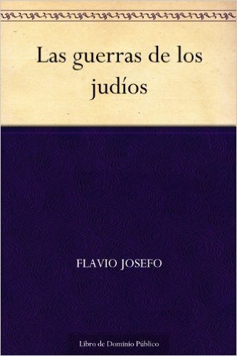 Las guerras de los judíos (Spanish Edition)