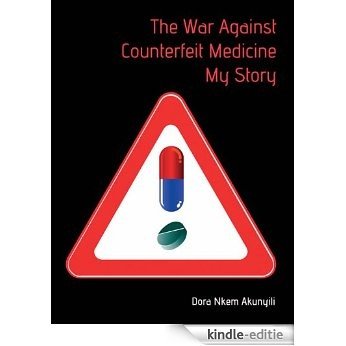 War Against Counterfeit Medicine - My Story (English Edition) [Kindle-editie]