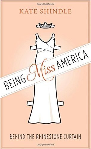 Being Miss America: Behind the Rhinestone Curtain