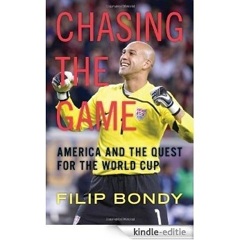 Chasing the Game: America and the Quest for the World Cup [Kindle-editie] beoordelingen