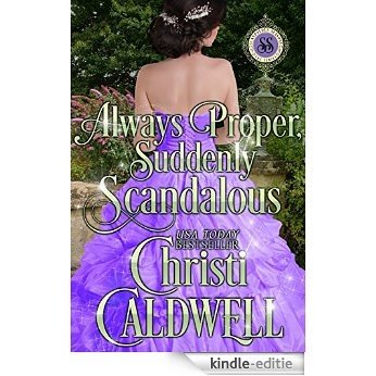 Always Proper, Suddenly Scandalous (Scandalous Seasons Book 3) (English Edition) [Kindle-editie]