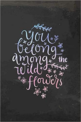 indir You Belong Among the Wildflowers Quote Daily Fitness Sheet: 6 x 9 inches size and 114 pages