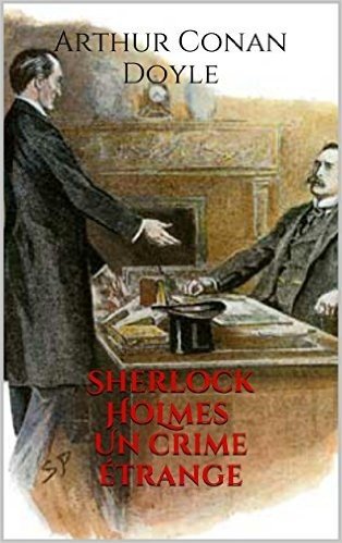 Sherlock Holmes - Un crime étrange, 3ème édition (French Edition)