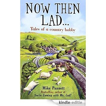 Now Then Lad...: Tales of a country bobby (English Edition) [Kindle-editie] beoordelingen