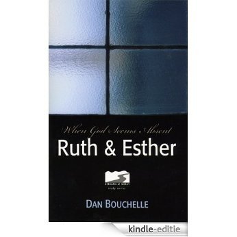 Ruth & Esther: When God Seems Absent (Streams of Mercy Book 1) (English Edition) [Kindle-editie]