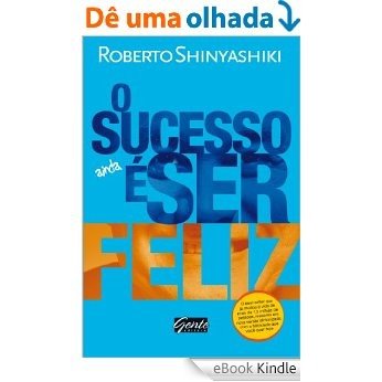 O sucesso ainda é ser feliz [eBook Kindle]