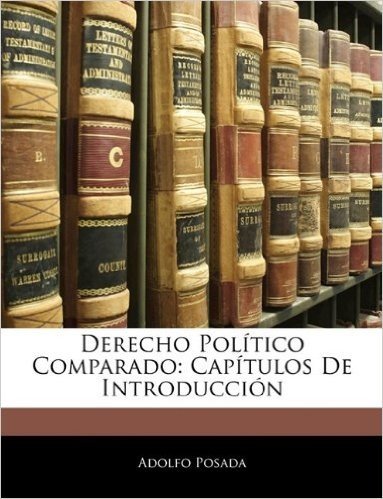 Derecho Poltico Comparado: Captulos de Introduccin