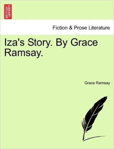 Iza's Story. by Grace Ramsay.Vol.II