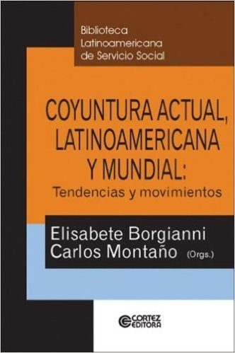 Coyuntura Actual, Latino Americana y Mundial. Tendencias y Movimientos