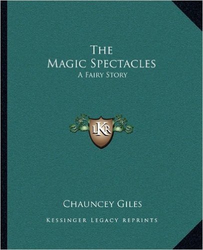 The Magic Spectacles: A Fairy Story