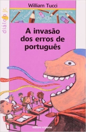 A Invasão dos Erros de Português - Coleção Diálogo Jr.