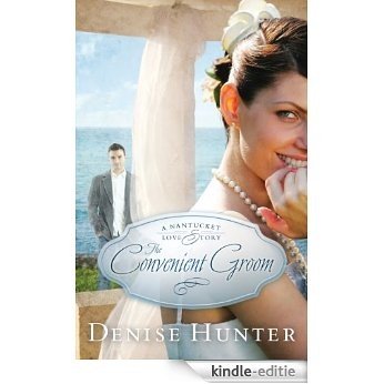 The Convenient Groom: A Nantucket Love Story [Kindle-editie]