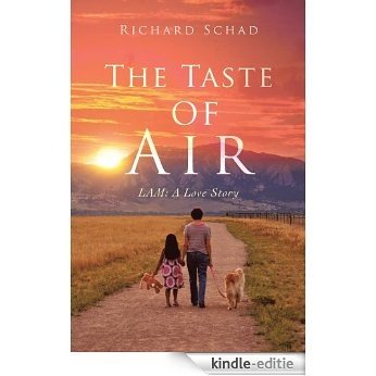 The Taste of Air : LAM: A Love Story (English Edition) [Kindle-editie]