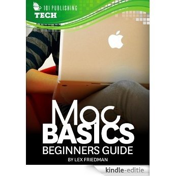 Mac Basics: Beginners Guide (Tech 101 Kindle Book Series 2) (English Edition) [Kindle-editie]