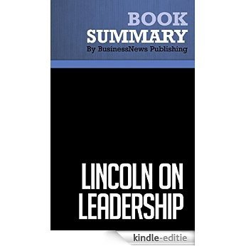 Summary : Lincoln on Leadership - Donald T. Phillips: Executive Strategies For Tough Times (English Edition) [Kindle-editie]