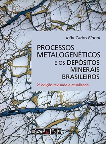 Processos Metalogenéticos e os Depósitos Minerais Brasileiros