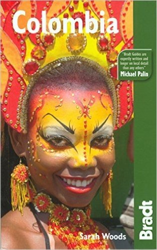 The Bradt Travel Guide Colombia